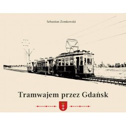 "Tramwajem przez Gdańsk" Sebastian Zomkowski