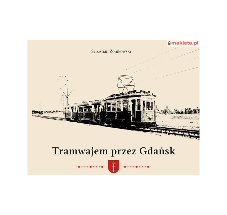 "Tramwajem przez Gdańsk" Sebastian Zomkowski