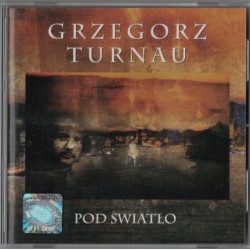 Grzegorz Turnau "Pod światło", CD.