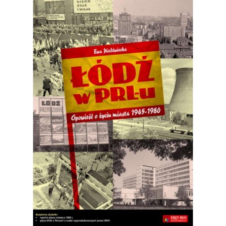 "Łódź w PRL-u. Opowieść o życiu miasta 1945-1980"